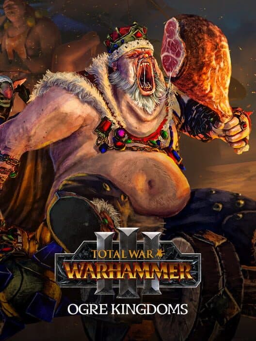 Обложка Total War: Warhammer III - Ogre Kingdoms