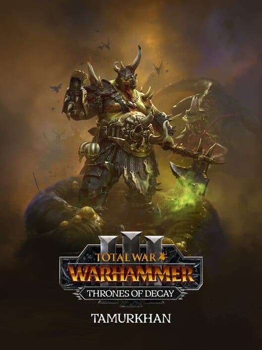 Обложка Total War: Warhammer III - Thrones of Decay: Tamurkhan