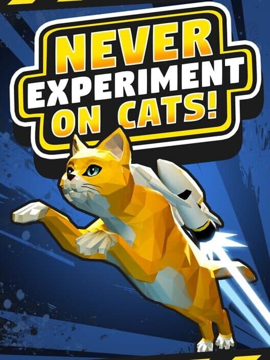 Обложка Never Experiment On Cats!