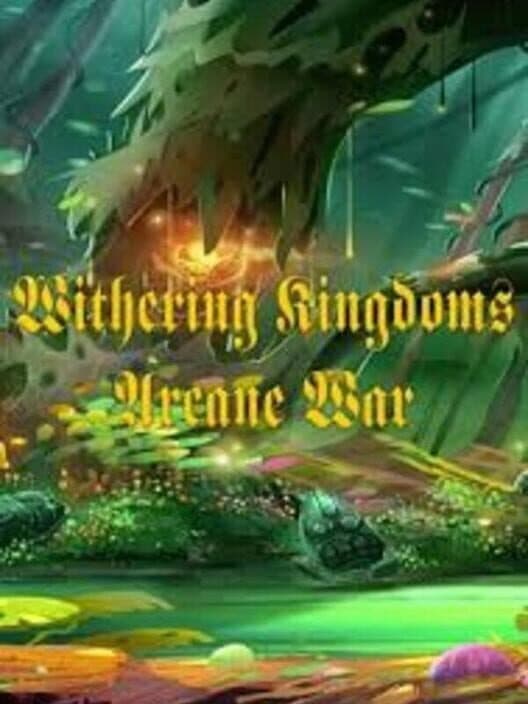 Обложка Withering Kingdom: Arcane War