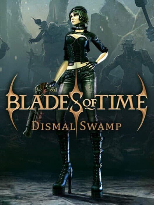 Обложка Blades of Time: Dismal Swamp