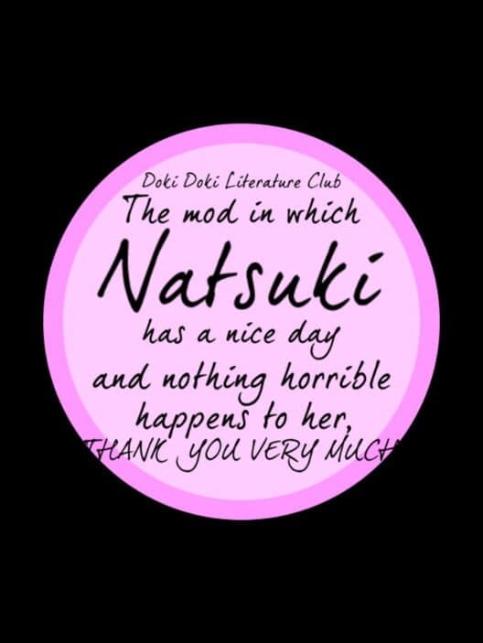 Обложка Doki Doki Literature Club The Mod In Which Natsuki Has A Nice Day And Nothing Horrible Happens To Her, Thank You Very Much