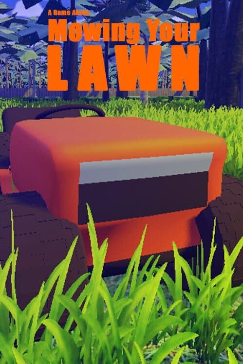Обложка A Game About Mowing Your Lawn