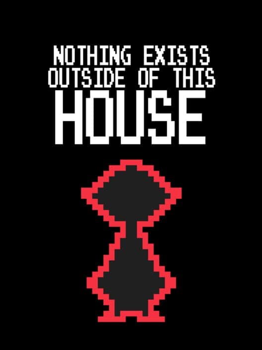 Обложка Nothing Exists Outside of This House