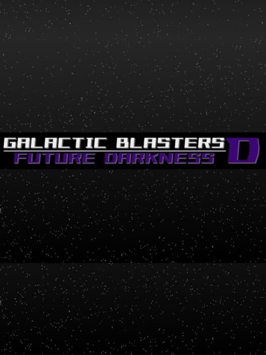 Обложка Galactic Blasters D: Future Darkness