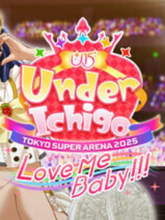 Обложка Under Ichigo Love me baby!!! in Tokyo Super Arena 2025