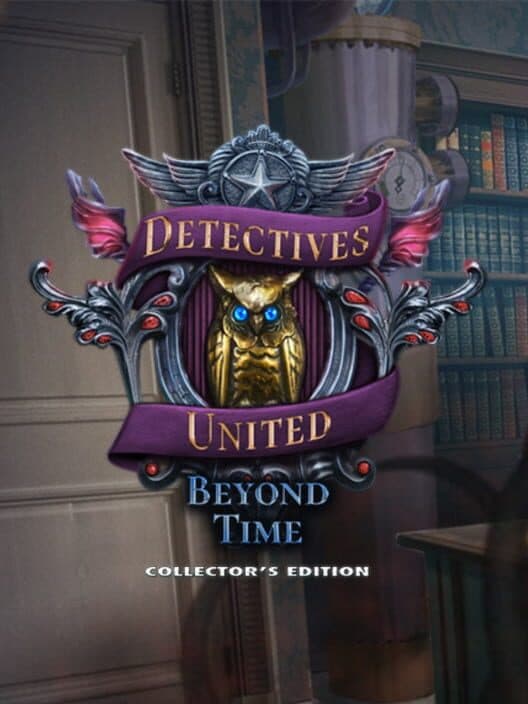 Обложка Detectives United: Beyond Time - Collector's Edition