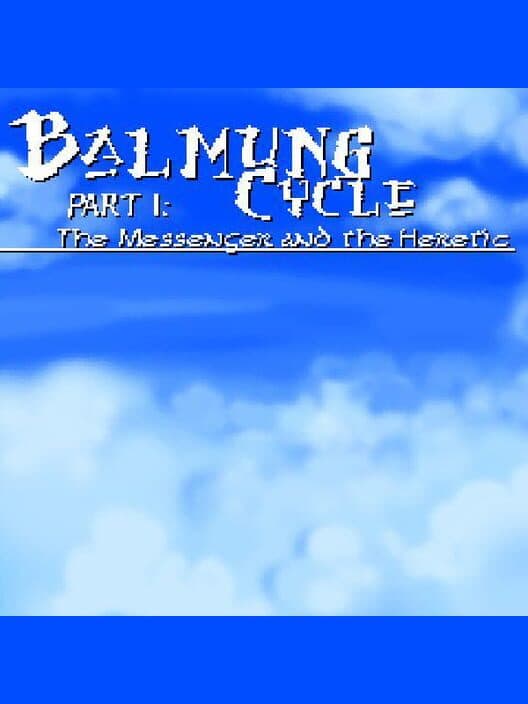 Обложка Balmung Cycle Part I: The Messenger and the Heretic