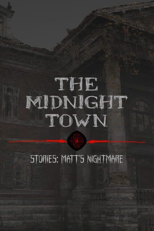 Обложка The Midnight Town Stories: Matt's Nightmare