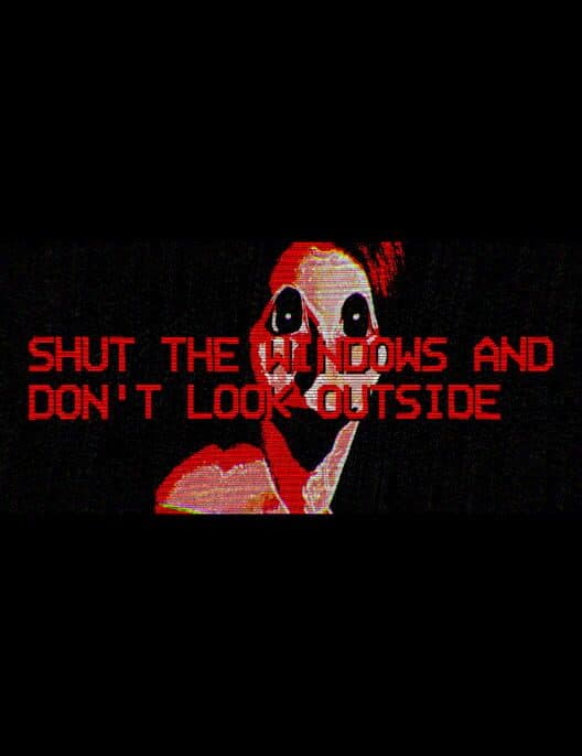Обложка Shut the Windows and Don't Look Outside