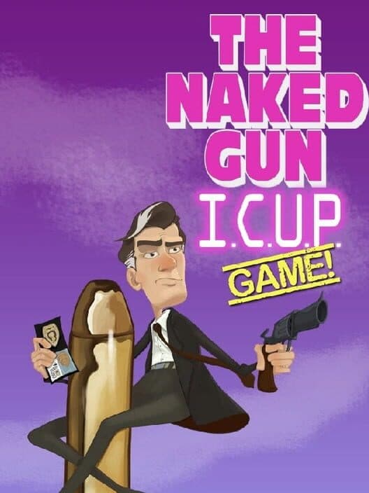 Обложка The Naked Gun: I.C.U.P.