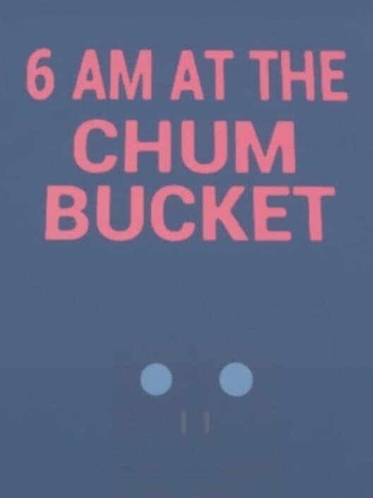 Обложка 6 AM at The Chum Bucket