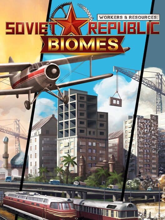 Обложка Workers & Resources: Soviet Republic - Biomes