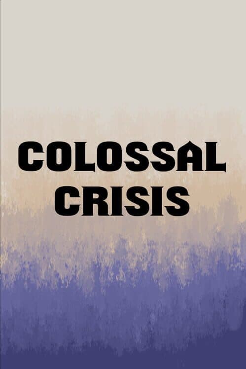 Обложка Colossal Crisis