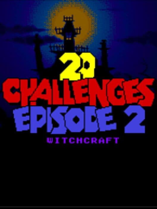 Обложка 20 Challenges: Episode 2 - Witchcraft