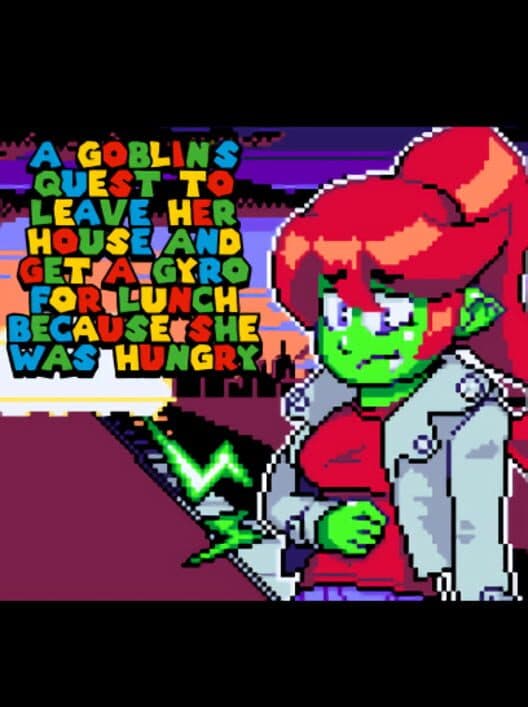 Обложка A Goblin's Quest to Leave Her House and Get a Gyro for Lunch Because She Was Hungry