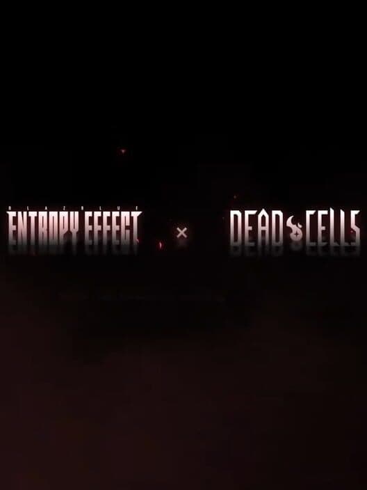 Обложка BlazBlue: Entropy Effect x Dead Cells