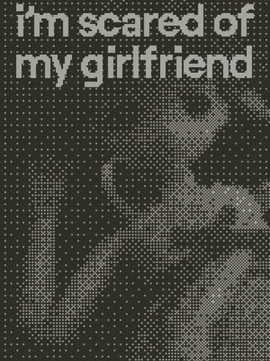 Обложка I'm Scared of My Girlfriend