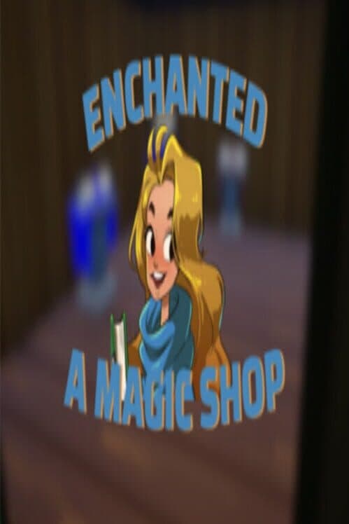 Обложка Enchanted: A Magic Shop