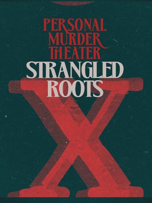 Обложка Personal Murder Theater: Strangled Roots