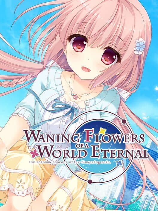 Обложка Waning Flowers of a World Eternal: The Rainbow Appears After Flowering Rain