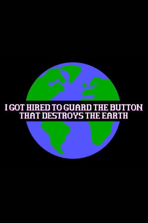 Обложка I Got Hired To Guard The Button That Destroys The Earth