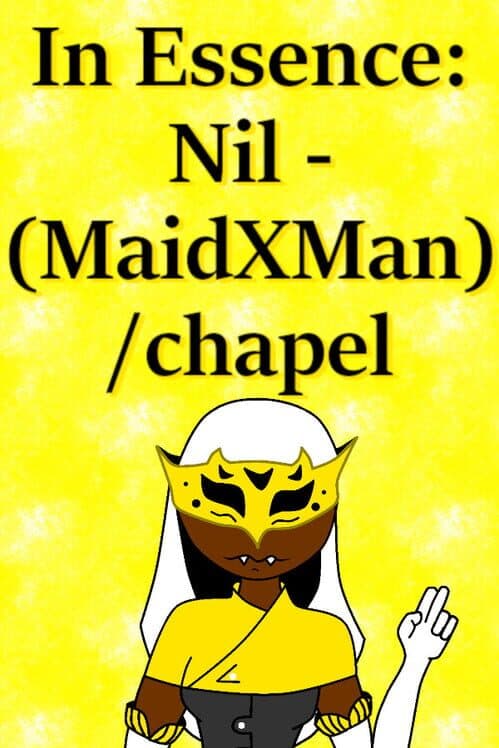 Обложка In Essence: Nil - MaidxMan / Chapel