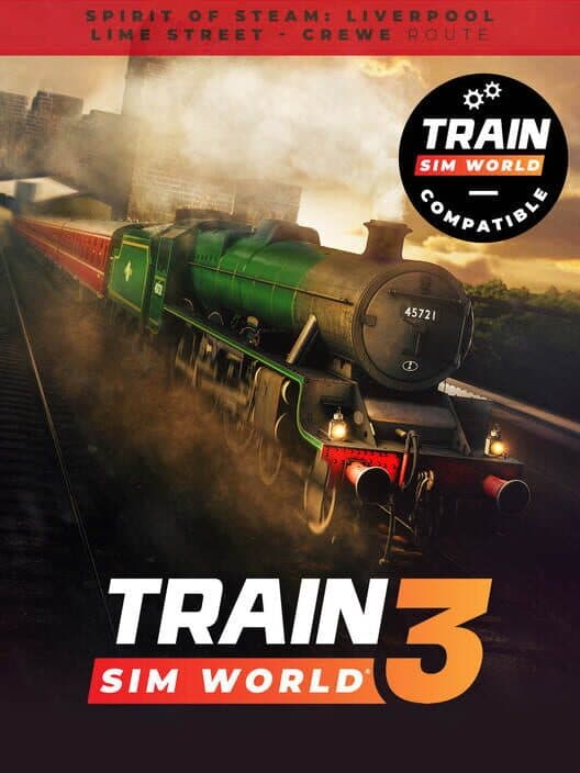 Обложка Train Sim World 4: Spirit of Steam - Liverpool Lime Street - Crewe