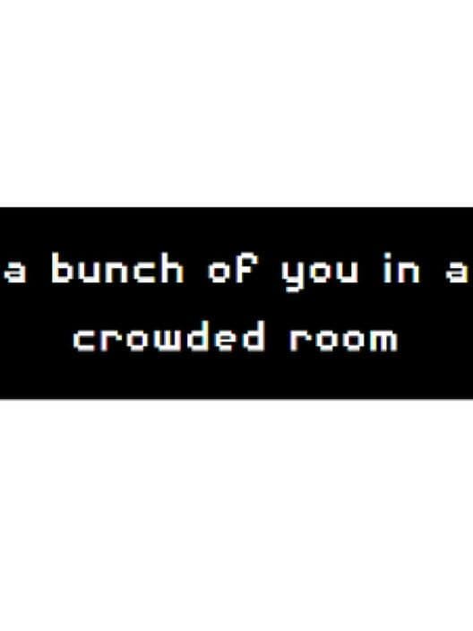 Обложка A Bunch of you in a Crowded Room