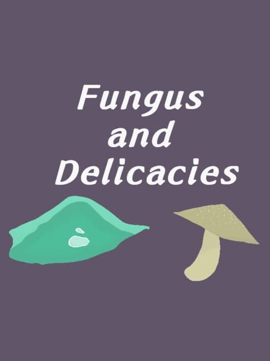 Обложка Fungus and Delicacies