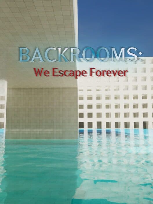 Обложка Backrooms: We Escape Forever