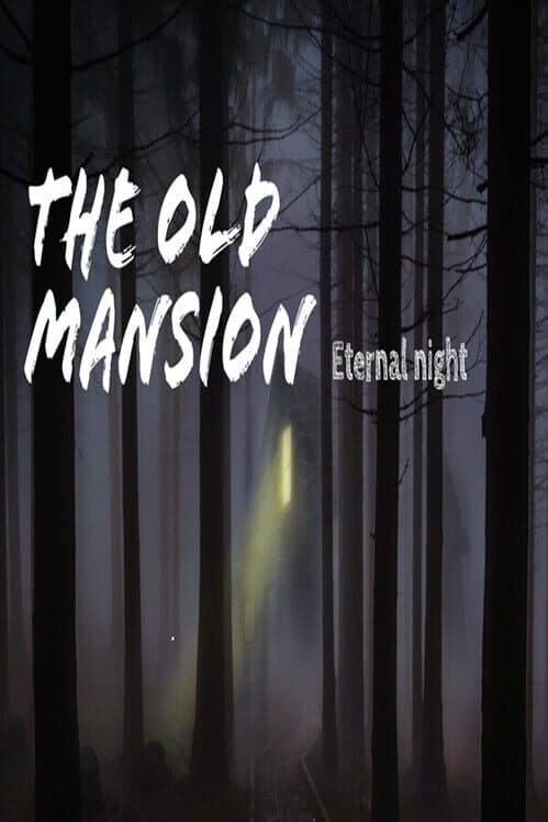 Обложка The Old Mansion: Eternal Night
