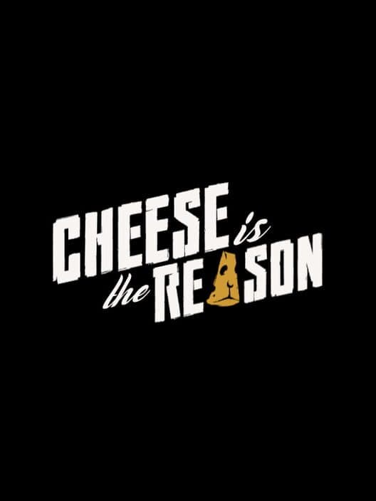 Обложка Cheese is the Reason