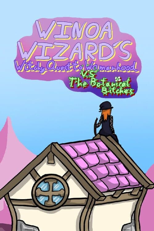 Обложка Winoa Wizard's Witchy Quest to Womanhood vs. the Botanical Bitches