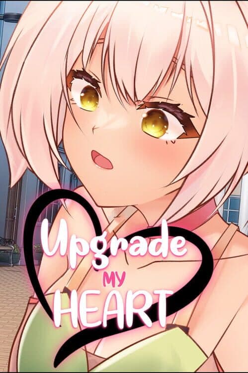 Обложка Upgrade My Heart