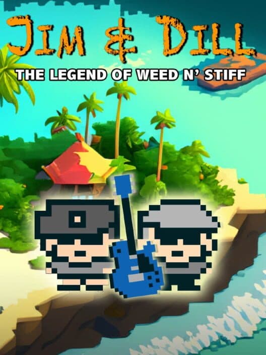 Обложка Jim & Dill: The Legend of Weed N' Stiff