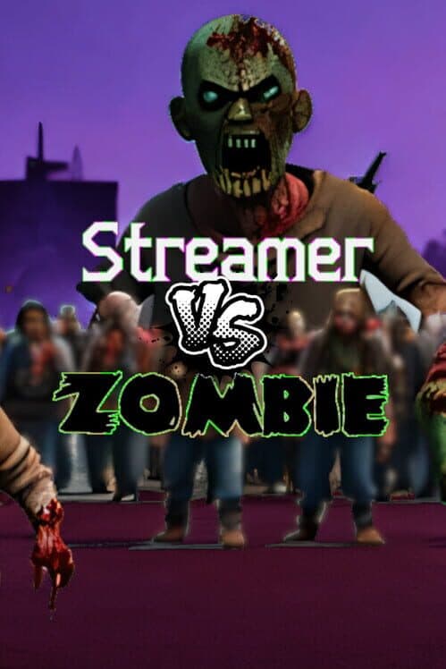 Обложка Streamer vs. Zombie