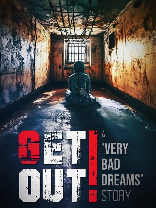 Обложка Get Out: A "Very Bad Dreams" Story