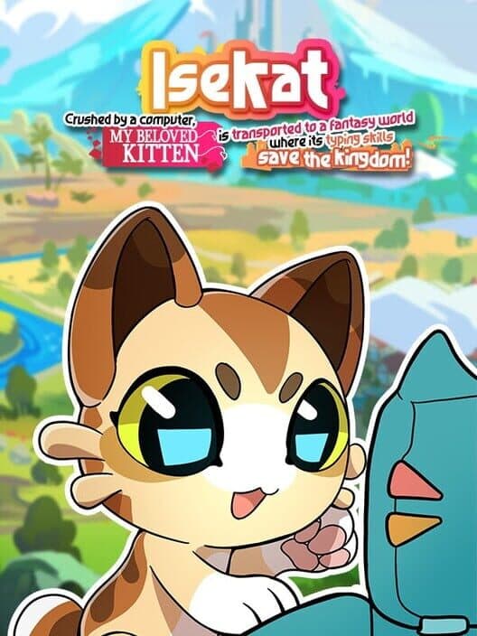 Обложка Isekat: Crushed by a Computer, My Beloved Kitten is Transported to a Fantasy World where its Typing Skills Save the Kingdom!
