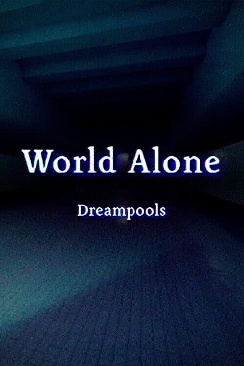 Обложка World Alone: Dreampools