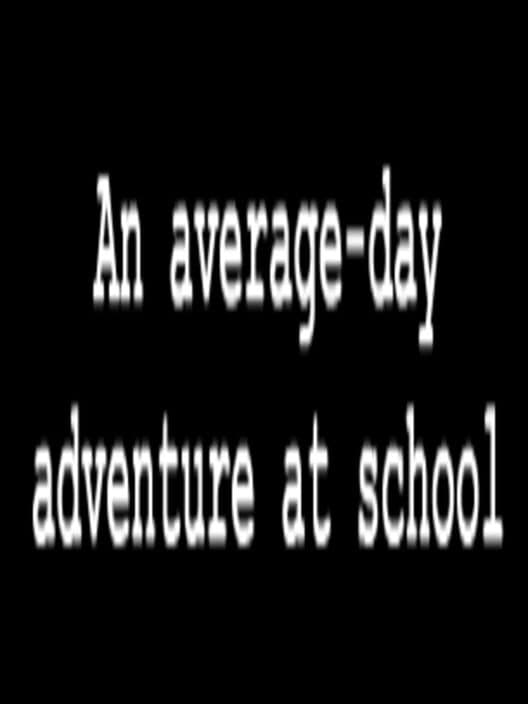 Обложка An Average-Day Adventure At School