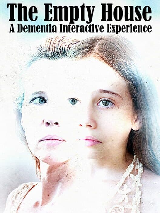 Обложка The Empty House: A Dementia Interactive Experience