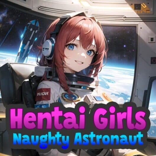 Обложка Hentai Girls: Naughty Astronaut
