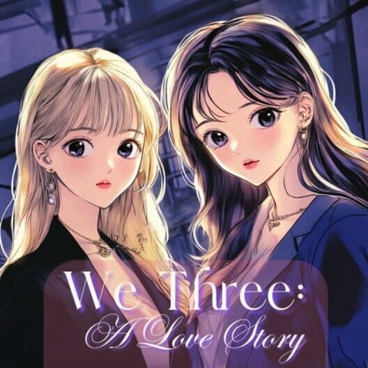 Обложка We Three: A Love Story