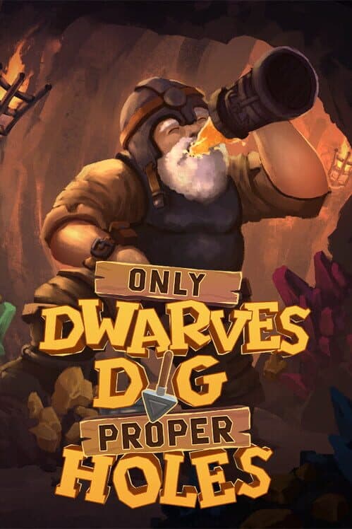 Обложка Only Dwarves Dig Proper Holes