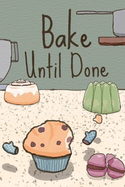 Обложка Bake Until Done