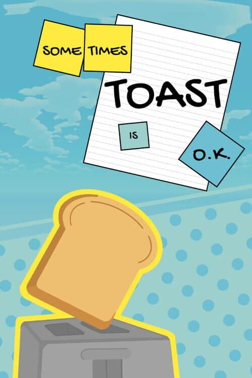 Обложка Sometimes Toast Is O.K.