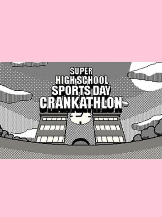 Обложка Super High School Sports Day Crankathlon