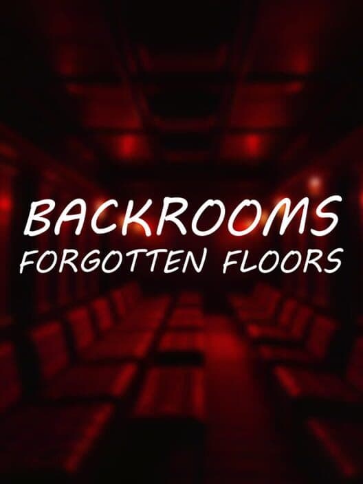 Обложка Backrooms: Forgotten Floors