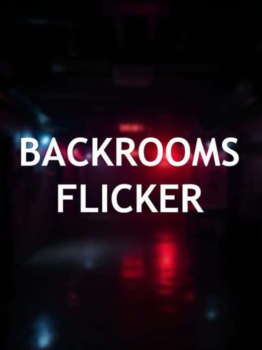 Обложка Backrooms: Flicker